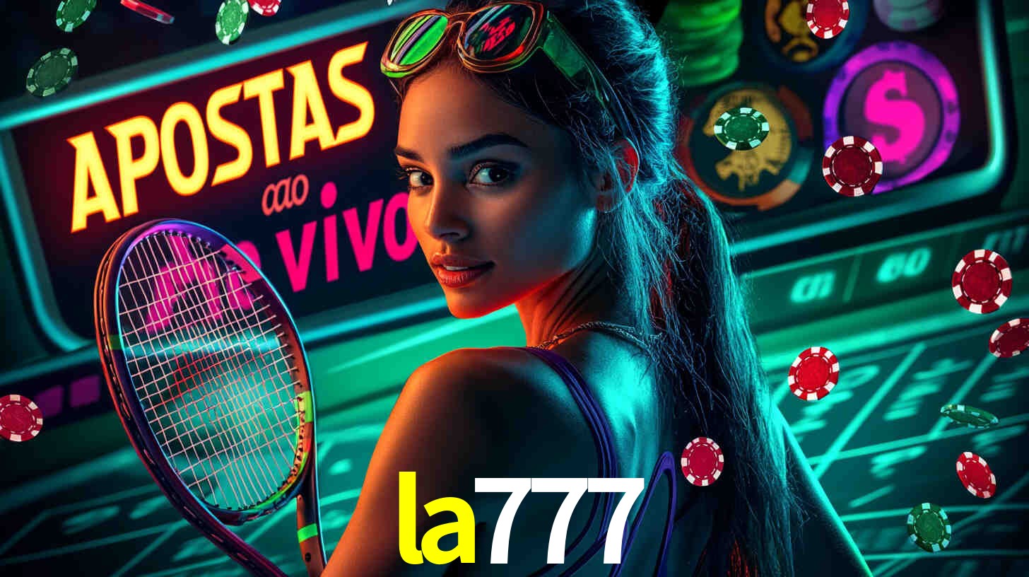 Apostas Esportivas na la777: Um Guia Completo